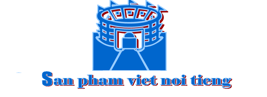 Sản phẩm Việt nổi tiếng